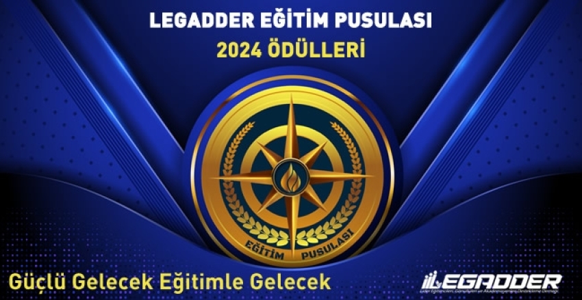 LEGADDER Eğitim Pusulası 2024 Ödülleri Kamuoyu Oylaması Başlamıştır!